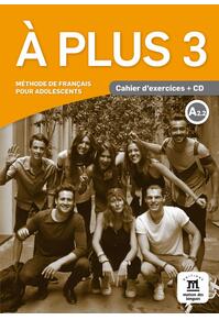 Copertă produs A plus 3. Cahier d'exercices (A2.2) + CD audio