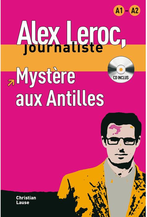 Copertă produs Alex Leroc. Myst&egrave;re aux Antilles. Livre + CD (A1-A2)
