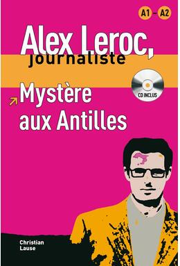 Copertă produs Alex Leroc. Myst&egrave;re aux Antilles. Livre + CD (A1-A2)