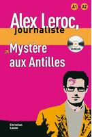 Imagine produs Alex Leroc. Myst&egrave;re aux Antilles. Livre + CD (A1-A2)