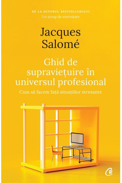 Ghid de supraviețuire &icirc;n universul profesional