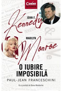Copertă produs O iubire imposibilă. John F. Kennedy - Marilyn Monroe