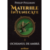 Copertă produs Ocheanul de ambră. Materiile &icirc;ntunecate (Vol. 3)