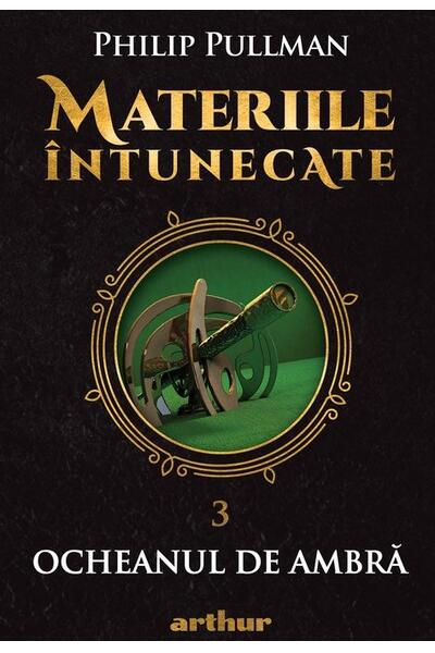 Ocheanul de ambră. Materiile &icirc;ntunecate (Vol. 3)