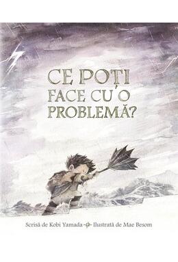 Copertă produs Ce poți face cu o problemă?