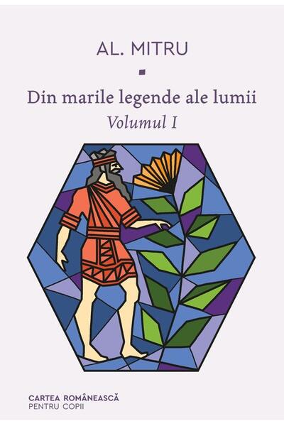 Din marile legende ale lumii (Vol. 1)
