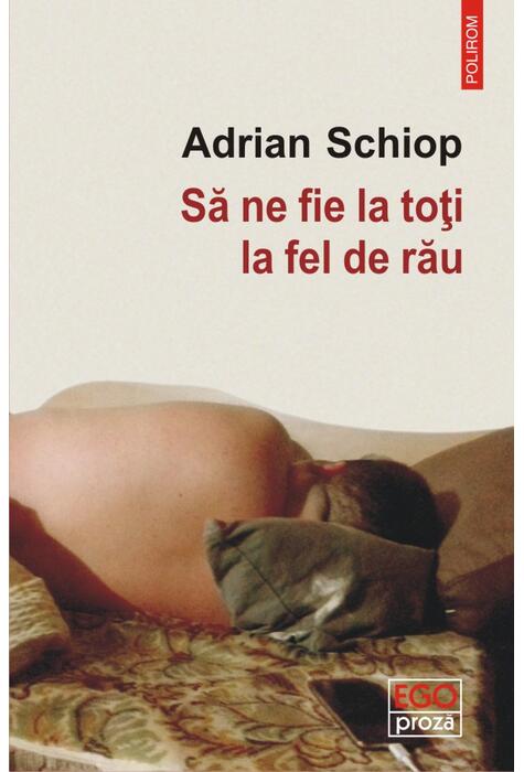 Copertă produs Să ne fie la toți la fel de rău