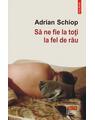 Copertă produs Să ne fie la toți la fel de rău - thumb 1