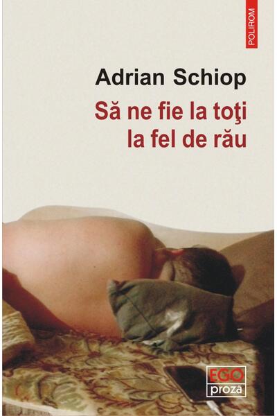 Să ne fie la toți la fel de rău