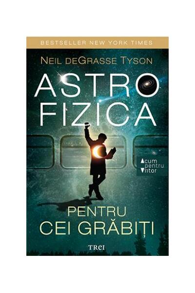 Astrofizica pentru cei grăbiți