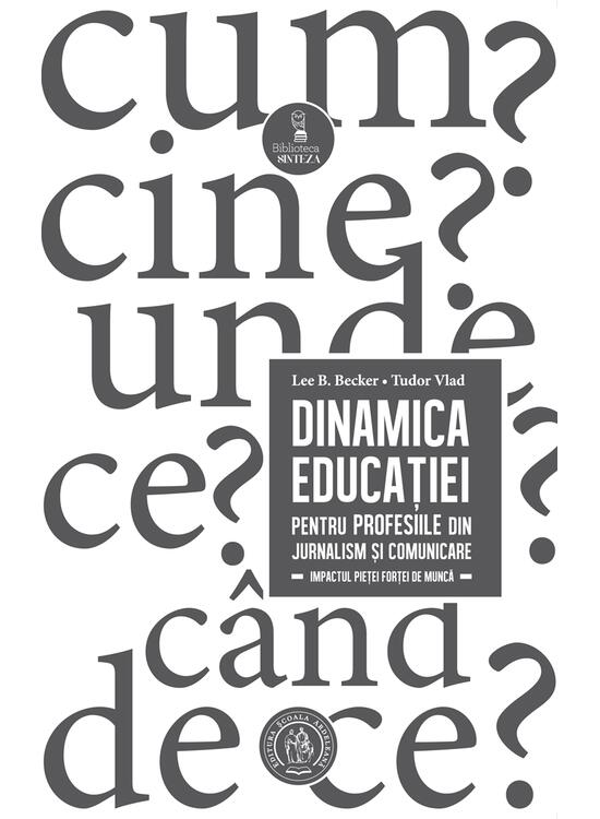 Copertă produs Dinamica educației pentru profesiile din jurnalism și comunicare. Impactul pieței forței de muncă - gallery big 1