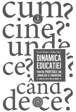Copertă produs Dinamica educației pentru profesiile din jurnalism și comunicare. Impactul pieței forței de muncă