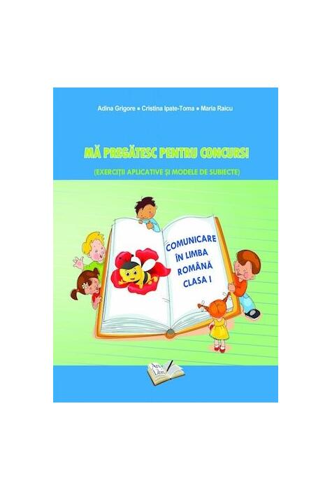 Copertă produs Mă pregătesc pentru concurs. Exerciții aplicative și modele de subiecte. Comuncare &icirc;n Limba Romana clasa I