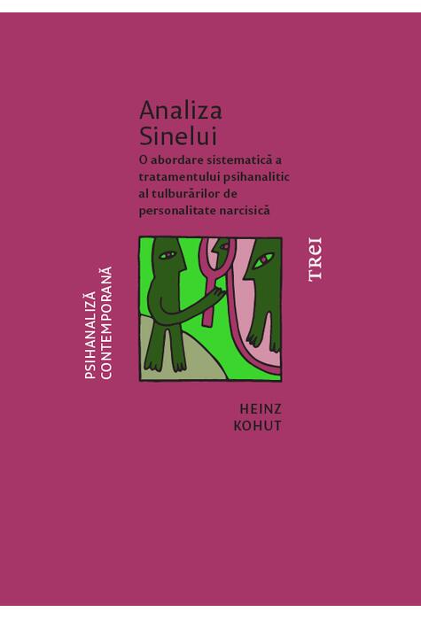 Copertă produs Analiza Sinelui. O abordare sistematică a tratamentului psihanalitic al tulburărilor de personalitate narcisică