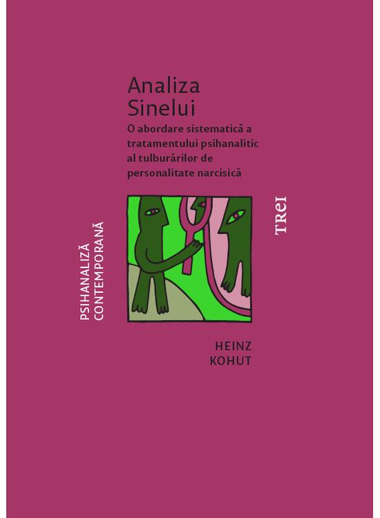 Copertă produs Analiza Sinelui. O abordare sistematică a tratamentului psihanalitic al tulburărilor de personalitate narcisică - gallery big 1