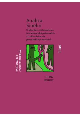 Copertă produs Analiza Sinelui. O abordare sistematică a tratamentului psihanalitic al tulburărilor de personalitate narcisică