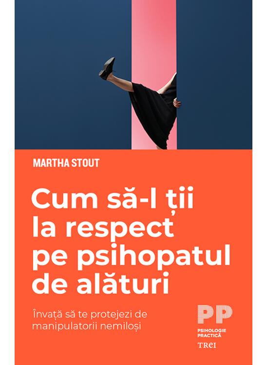 Copertă produs Cum să-l ții la respect pe psihopatul de alături. &Icirc;nvață să te protejezi de manipulatorii nemiloși - gallery big 1