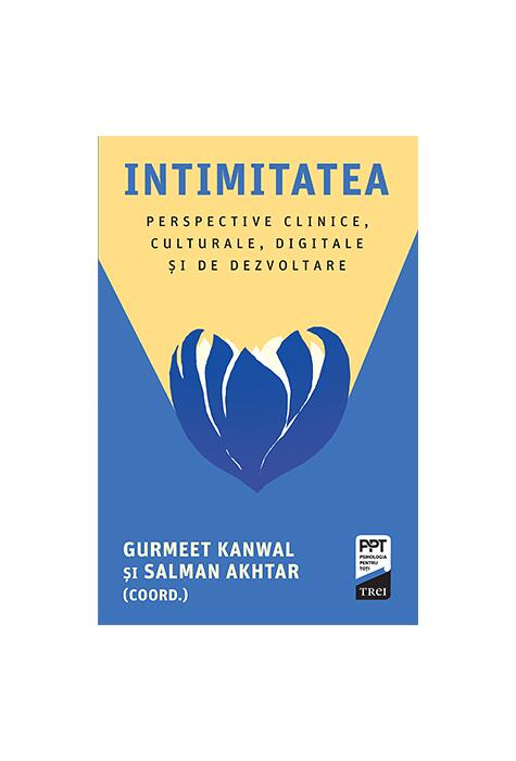 Copertă produs Intimitatea. Perspective clinice, culturale, digitale și de dezvoltare