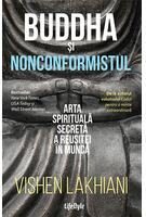 Imagine produs Buddha și nonconformistul. Arta spirituală secretă a reușitei &icirc;n muncă