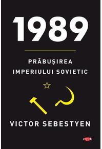 Copertă produs 1989. Prăbuşirea imperiului sovietic. Carte pentru toți