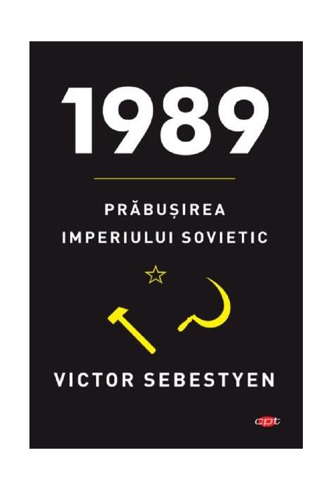 Copertă produs 1989. Prăbuşirea imperiului sovietic. Carte pentru toți