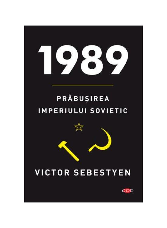Copertă produs 1989. Prăbuşirea imperiului sovietic. Carte pentru toți - gallery big 1