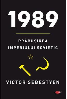 Copertă produs 1989. Prăbuşirea imperiului sovietic. Carte pentru toți