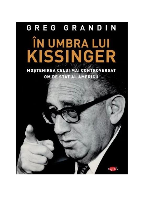 Copertă produs &Icirc;n umbra lui Kissinger. Moştenirea celui mai controversat om de stat al Americii. Carte pentru toți - gallery big 1
