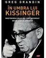 Copertă produs &Icirc;n umbra lui Kissinger. Moştenirea celui mai controversat om de stat al Americii. Carte pentru toți - thumb 1