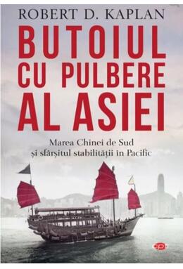 Copertă produs Butoiul cu pulbere al Asiei. Marea Chinei de Sud şi sf&acirc;rşitul stabilităţii &icirc;n Pacific. Carte pentru toți