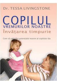 Copertă produs Copilul Vremurilor Noastre - &Icirc;nvățarea Timpurie