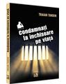 Copertă produs Condamnați la &icirc;nchisoare pe viață - thumb 1