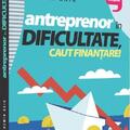 Copertă produs Antreprenor &icirc;n dificultate, caut finanțare! - gallery small 
