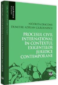 Copertă produs Procesul civil internațional &icirc;n contextul exigențelor juridice contemporane