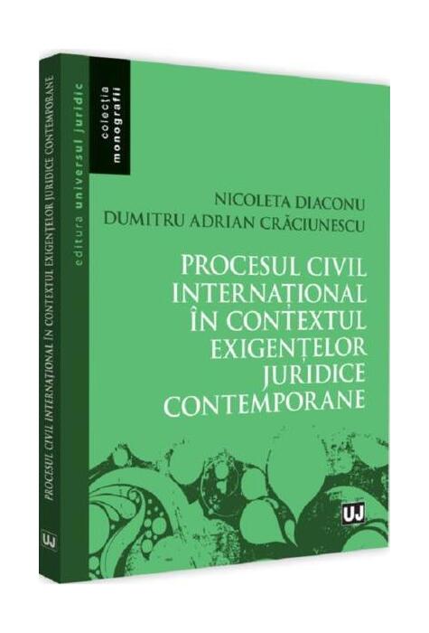 Copertă produs Procesul civil internațional &icirc;n contextul exigențelor juridice contemporane