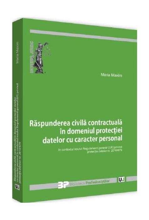 Copertă produs Răspunderea civilă contractuală &icirc;n domeniul protecției datelor cu caracter personal