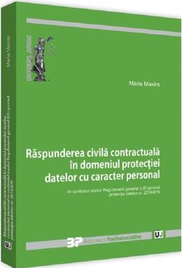 Copertă produs Răspunderea civilă contractuală &icirc;n domeniul protecției datelor cu caracter personal