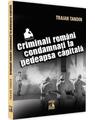 Copertă produs Criminali rom&acirc;ni condamnați la pedeapsa capitală - thumb 1