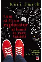 Copertă produs Cum să fii un bun explorator al lumii în care trăiești