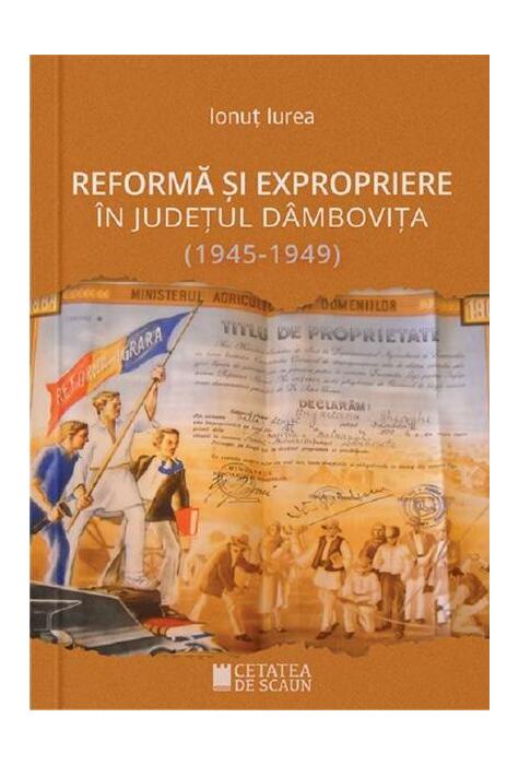 Copertă produs Reforma și expropriere &icirc;n județul D&acirc;mbovița (1945-1949)