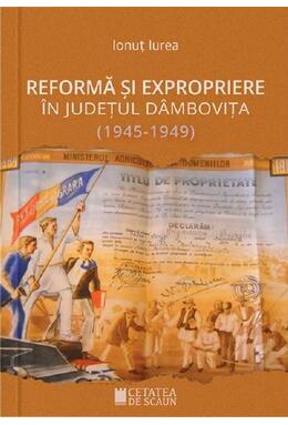 Copertă produs Reforma și expropriere &icirc;n județul D&acirc;mbovița (1945-1949)