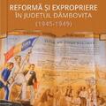 Copertă produs Reforma și expropriere &icirc;n județul D&acirc;mbovița (1945-1949) - gallery small 
