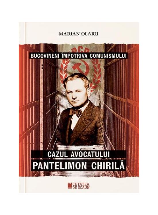 Copertă produs Bucovineni &icirc;mpotriva comunismului. Cazul avocatului Pantelimon Chirilă - gallery big 1