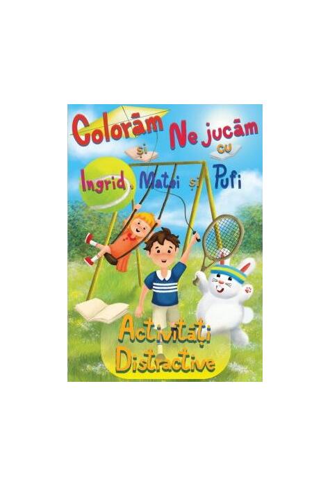 Copertă produs Colorăm și ne jucăm cu Ingrid, Matei și Pufi. Activități distractive (Volumul II)