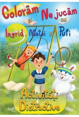 Copertă produs Colorăm și ne jucăm cu Ingrid, Matei și Pufi. Activități distractive (Volumul II)