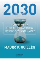 2030: Cum vor afecta și vor remodela viitorul actualele tendințe majore