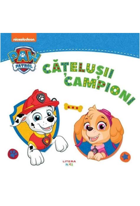 Copertă produs Patrula cățelușilor. Cățelușii campioni