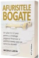 Afurisitele bogate: Un plan &icirc;n 12 pași pentru a &icirc;nțelege jargonul financiar și pentru a avea viața pe care ți-o dorești