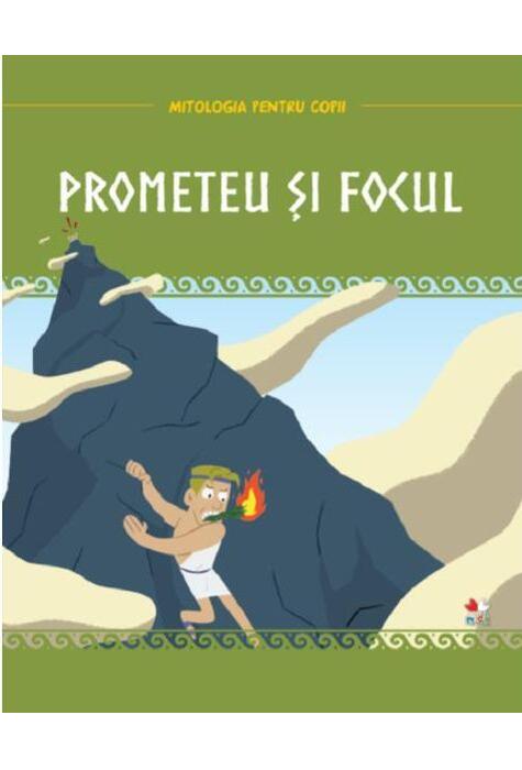 Copertă produs Prometeu și focul