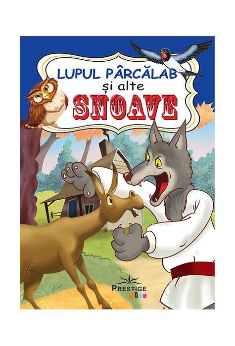 Copertă produs Lupul P&acirc;rcălab și alte Snoave